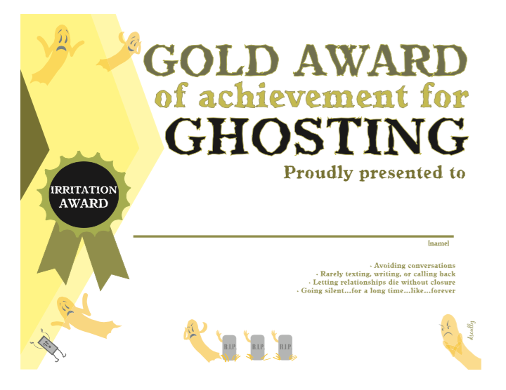 Everyday Irritation Award_Gold Award for Ghosting
