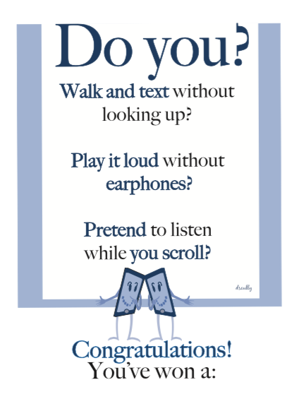 Everyday Irritation Award_Smartphone Stupidity Specialist